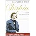 Chopin: Oder Die Sehnsucht. Eine Biographie
