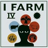 I Farm - I Farm IV