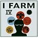 I Farm IV