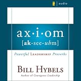 Axiom: Powerful Leadership Proverbs (Unabridged)