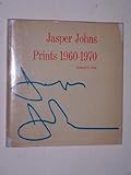 Jasper Johns: prints, 1960-1970