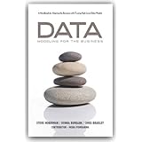 Data Modeling for the Business: A Handbook for Aligning the Business with IT using High-Level Data Models (Take It with You Guides)