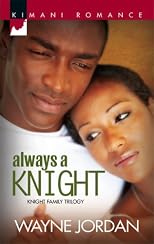 Always A Knight (Kimani Romance)