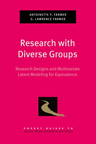 Research with Diverse Groups: Research Designs and Multivariate Latent Modeling for Equivalence (Pocket Guide to Social Work Research Methods)
