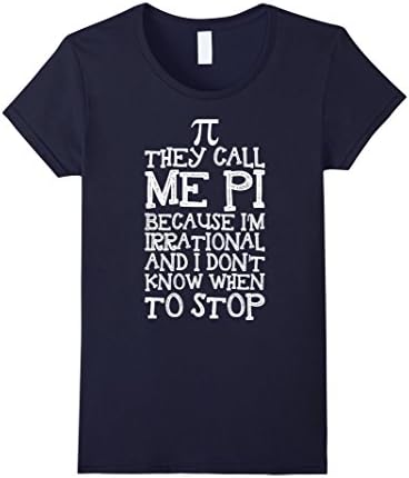 Women's They Call Me Pi Because Im Irrational And I Dont Know Stop Large Navy