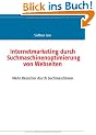 Internetmarketing durch Suchmaschinenoptimierung von Webseiten: Mehr Besucher durch Suchmaschinen