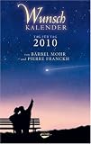 Wunschkalender 2010: Tr�ume k�nnen wahr werden!