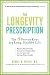 The Longevity Prescription: The 8 Proven Keys to a Long, Healthy Life