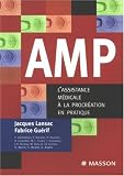 AMP : L'assistance m�dicale � la procr�ation en pratique