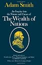An Inquiry into the Nature and Causes of the Wealth of Nations