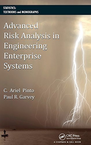 Advanced Risk Analysis in Engineering Enterprise Systems (Statistics: A Series of Textbooks and Monographs) 1st edition by Pinto, Cesar Ariel, Garvey, Paul R. (2012) Hardcover