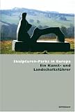 Skulpturen-Parks in Europa: Ein Kunst- und Landschaftsfuhrer (German Edition)