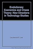 Evolutionary economics and chaos theory : new directions in technology studies