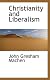 Christianity and Liberalism