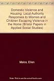 Domestic violence & housing : local authority responses to women & children escaping violence in the home