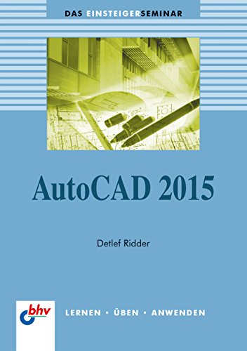 AutoCAD 2015 (Das Einsteigerseminar) (German Edition)