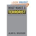 What Makes a Terrorist: Economics and the Roots of Terrorism (New Edition)