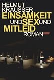 Einsamkeit und Sex und Mitleid