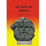 Der Baum der Wahrheit; 160 Jahre Marxismus - eine Bilanzvon "Gert Scheffler"