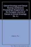 Clinical oncology and cancer nursing : proceedings of the 2nd European Conference on Clinical Oncology and Cancer Nursing, held in Amsterdam, 2-5 November 1983