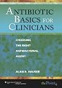 Antibiotic Basics for Clinicians: Choosing the Right Antibacterial Agent (Point (Lippincott Williams & Wilkins)): Choosing the Right Antibacterial Agent (Point (Lippincott Williams & Wilkins))