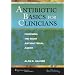 Antibiotic Basics for Clinicians: Choosing the Right Antibacterial Agent (Point (Lippincott Williams & Wilkins))