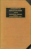 Extraordinary Popular Delusions & the Madness of Crowds