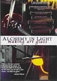 Cover art for  Alchemy In Light: Making Art Glass