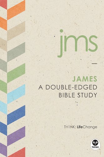 James: A Double-Edged Bible Study (LifeChange Book 6)