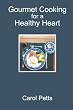 Gourmet Cooking for a Healthy Heart