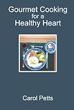 Gourmet Cooking for a Healthy Heart