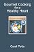 Gourmet Cooking for a Healthy Heart