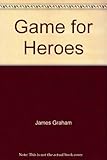 A game for heroes