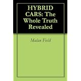 HYBRID CARS: The Whole Truth Revealed'
