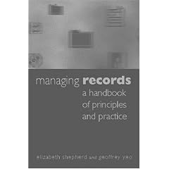 Managing Records: A Handbook of Principles and Practice
