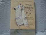While Standing on One Foot: Puzzle Stories and Wisdom Tales from the Jewish Tradition