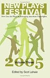 New Plays Festival, Volume Three: New One-Act Plays by Emerging American Playwrights