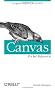 Canvas Pocket Reference: Scripted Graphics for HTML5 (Pocket Reference (O'Reilly))