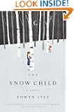 The Snow Child: A Novel