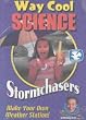 Way Cool Science Series: Stormchasers