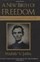A New Birth of Freedom: Abraham Lincoln and the Coming of the Civil War