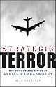 Strategic Terror: The Politics and Ethics of Aerial Bombardment