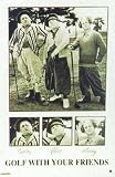 Golf with Your Friends - Artist: Unknown - Art Print Poster Size: 23.00 by 35.00 inches
