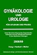 Gyn�kologie und Urologie f�r Studium und Praxis - 2008/09: Unter Ber�cksichtigung des Gegenstandskataloges und der m�ndlichen Examina in den �rztlichen Pr�fungen