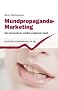 Mundpropaganda-Marketing: Was Unternehmen wirklich erfolgreich macht