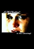 Is He Cheating? Is She Cheating?: Learn The True Signs of Infidelity & How to Prevent Your Partner From Ever Thinking of Cheating in the First Place; ... is cheating on you... how to catch a cheater! 41 WXBt3L0L. SL160 Is He Cheating? Is She Cheating?: Learn The True Signs of Infidelity & How to Prevent Your Partner From Ever Thinking of Cheating in the First Place; ... is cheating on you... how to catch a cheater!
