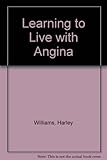 Learning to live with angina