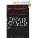 Dead Silver: A Novel