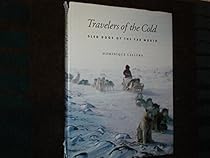 Travelers of the Cold: Sled Dogs of the Far North