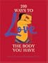 200 Ways to Love the Body You Have